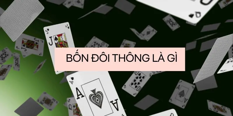 Tứ quý có chặt được 4 đôi thông không?